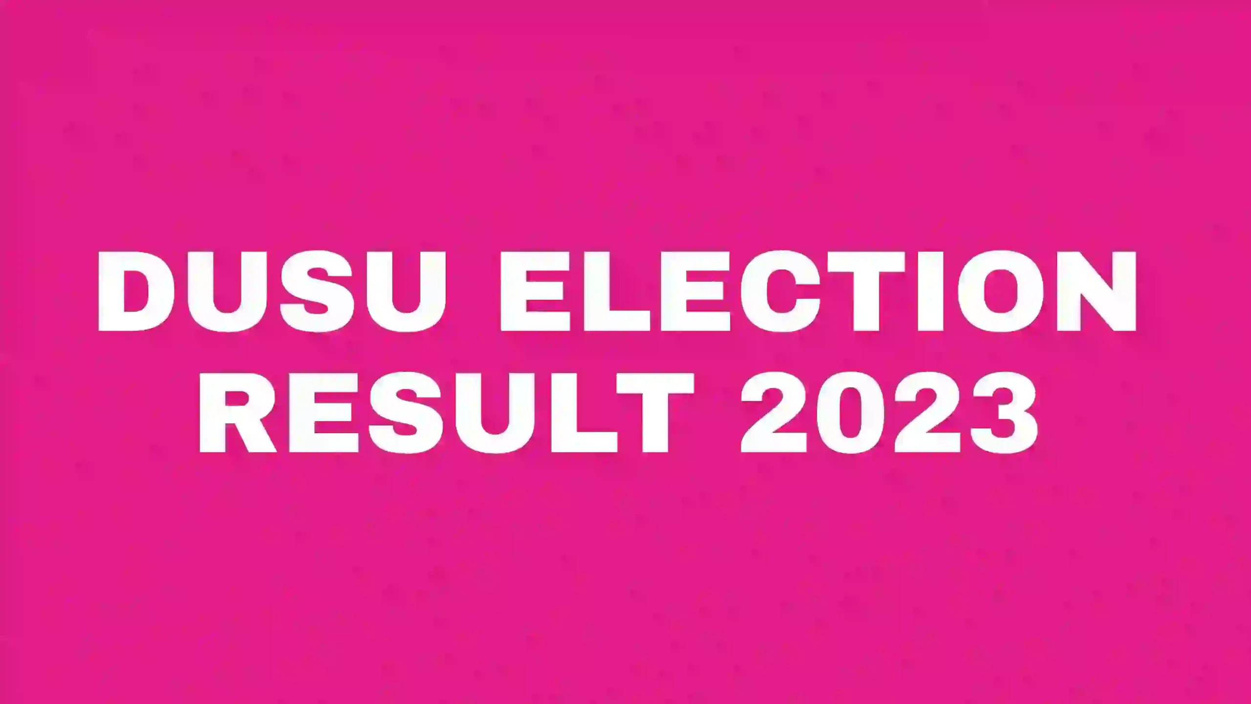 DUSU Election Result 2023 Live