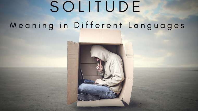 Solitude Meaning in Different Languages