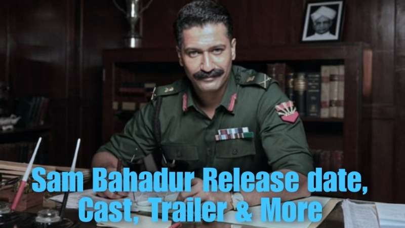 Sam Bahadur Release date cast trailer review